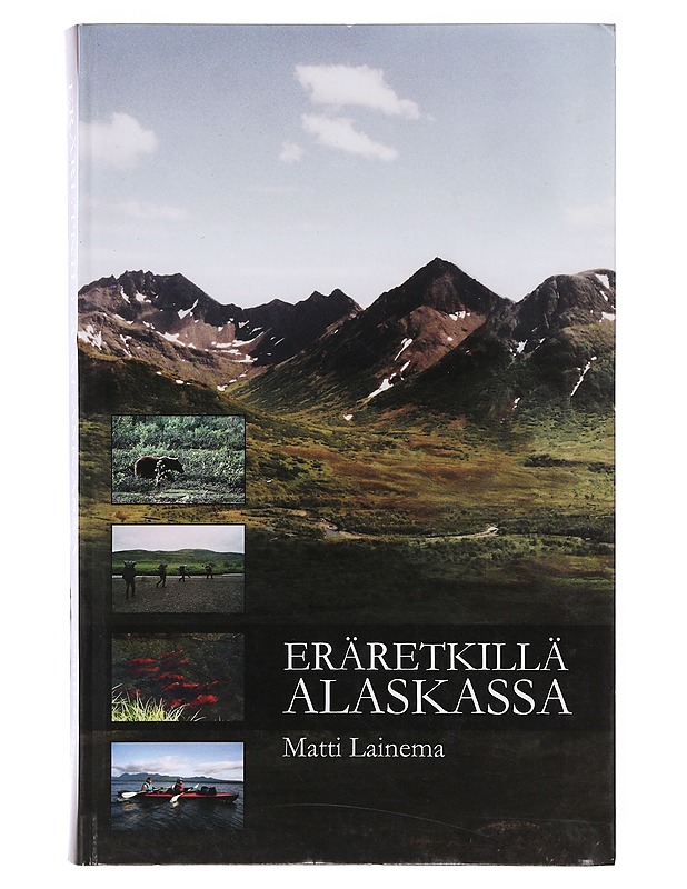 Eräretkillä Alaskassa - Matti Lainema  - Tietokirjat - 10105642181 - 0