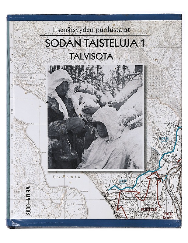tsenäisyyden puolustajat Sodan taisteluja 1 : talvisota - Raunio, Ari - Historiakirjat - 10105642237 - 0