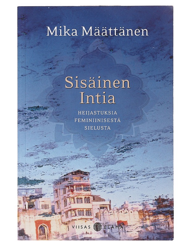 Sisäinen Intia  - Mika Määttänen - Tietokirjat ja oppaat - 10105642295 - 0