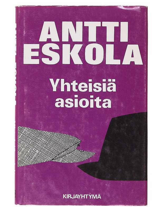 Yhteisiä asioita - Antti Eskola - Romaanit ja novellit - 10105642463 - 0
