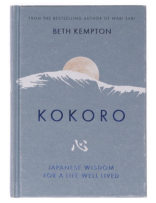 Kokoro, Japanese wisdom for a life well lived - Beth Kempton - Elämäkerrat ja muistelmat - 10105642476 - 0