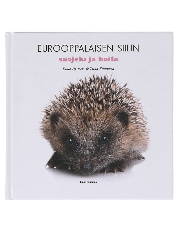 Eurooppalaisen siilin suojelu ja hoito - Nyström, Tuula - Tietokirjat ja oppaat - 10105642540 - 0