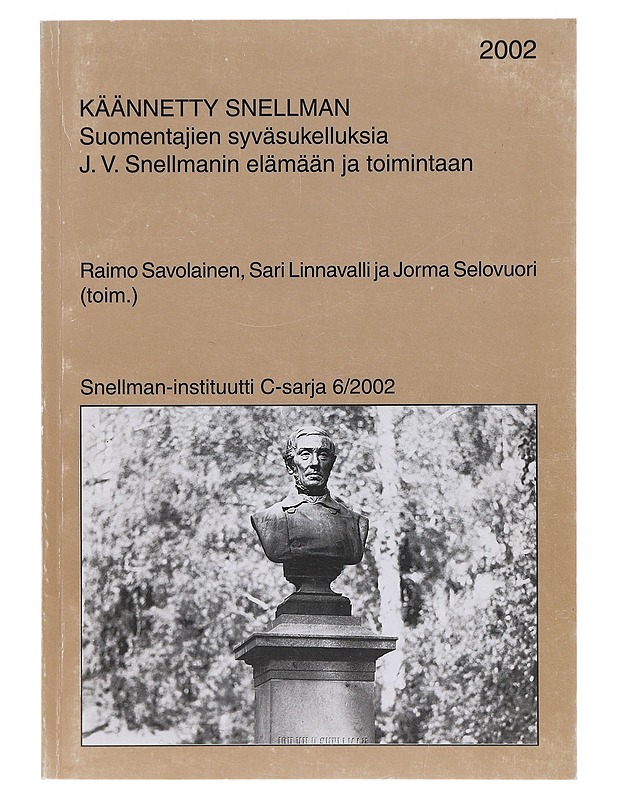 Käännetty Snellman : suomentajien syväsukelluksia J. V. Snellmanin elämään ja toimintaan - Elämäkerrat ja muistelmat - 10105642555 - 0