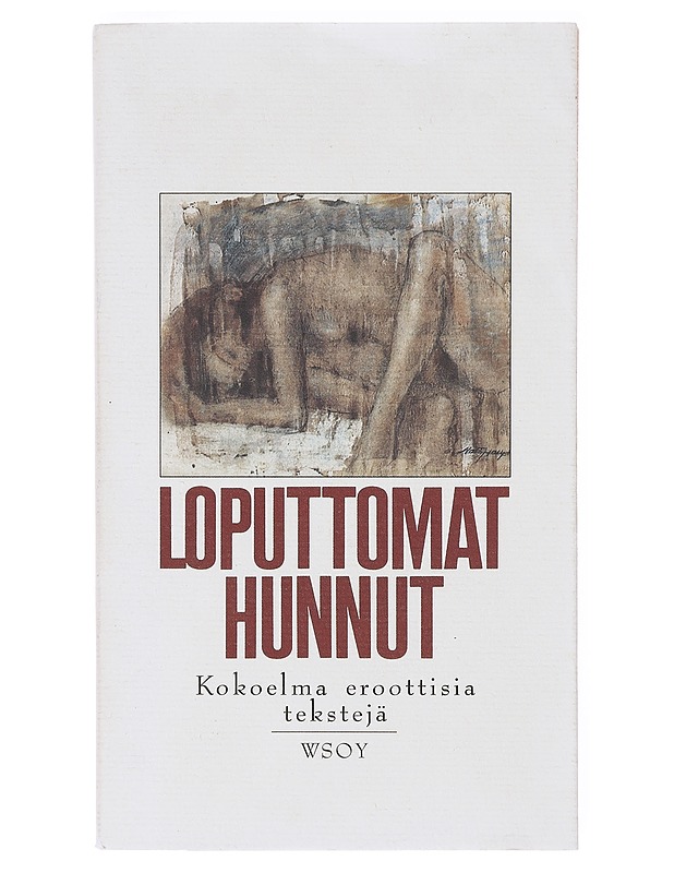 Loputtomat hunnut : kokoelma eroottisia tekstejä - Heinämaa, Sara - Tietokirjat ja oppaat - 10105642562 - 0
