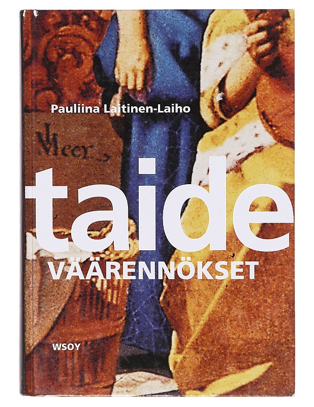 Taideväärennökset - Pauliina Laitinen-Laiho - Taide- ja kulttuurikirjat - 10105642570 - 0