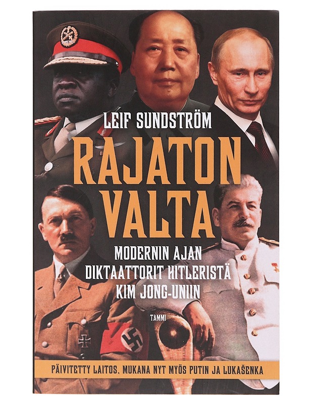 Rajaton valta / modernin ajan diktaattorit Hitleristä Kim Jong-uniin - Leif Sundström - Historiakirjat - 10105642632 - 0