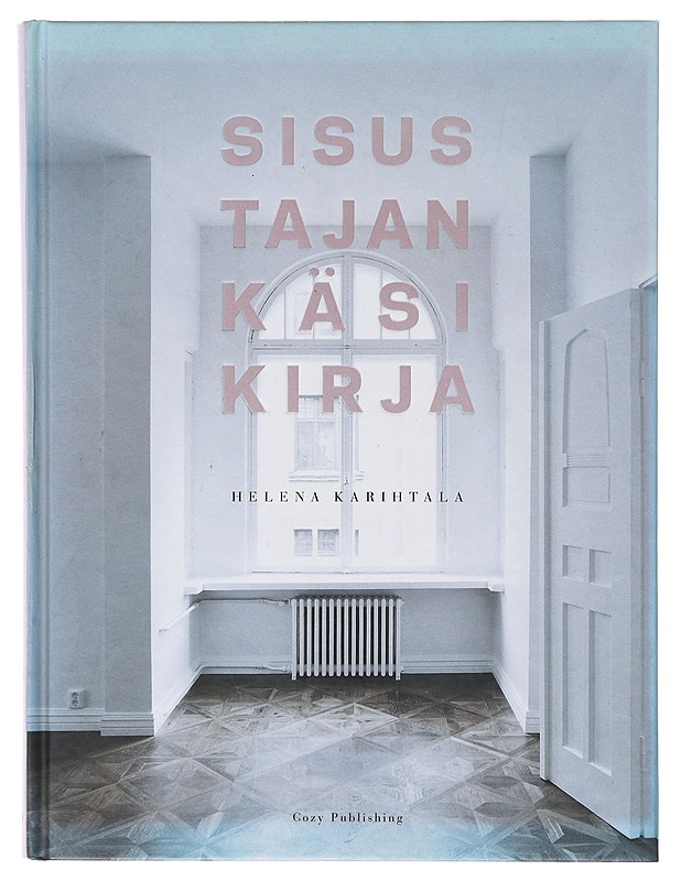Sisustajan käsikirja - Helena Karihtala - Sisustuskirjat - 10105642679 - 0