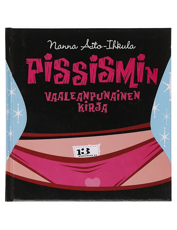 Pissismin vaaleanpunainen kirja - Aito-Ihkula, Nanna - Tietokirjat - 10105642689 - 0