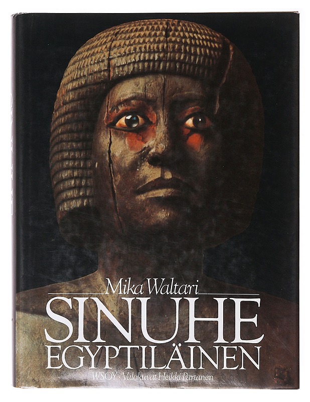 Sinuhe egyptiläinen / viisitoista kirjaa lääkäri Sinuhen elämästä n. 1390-1335 e.Kr - Waltari, Mika - Historiakirjat - 10105642767 - 0