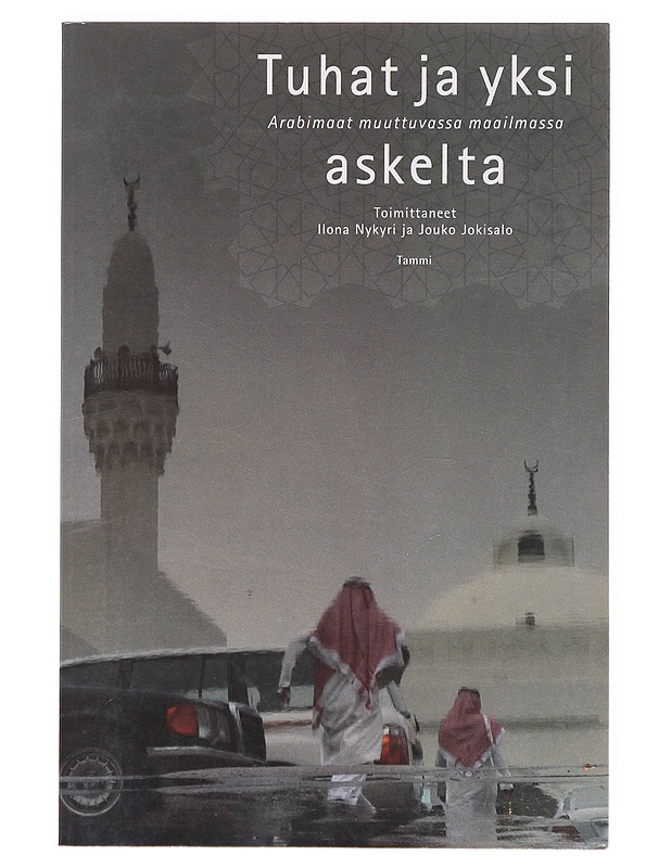 Tuhat ja yksi askelta : arabimaat muuttuvassa maailmassa - Nykyri, Ilona - Historiakirjat - 10105642745 - 0