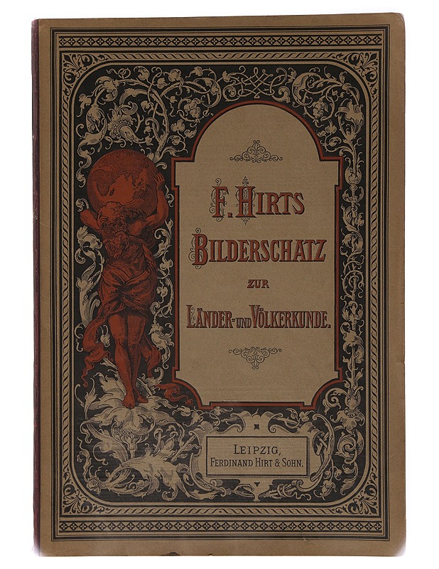 F. Hirts Bilderschatz zur Länder- und Völkerkunde - Historiakirjat - 10105642758 - 0