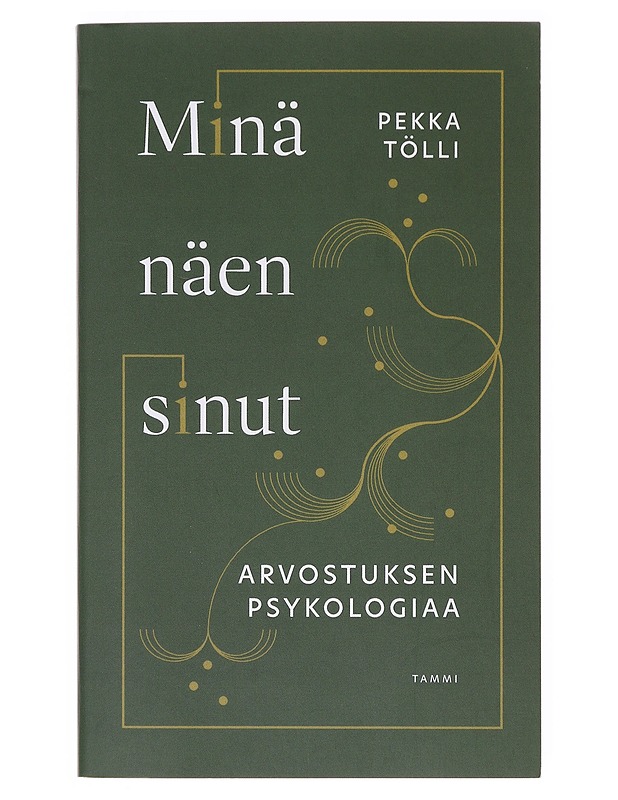 Minä näen sinut : arvostuksen psykologiaa - Pekka Tölli - Tietokirjat ja oppaat - 10105642771 - 0