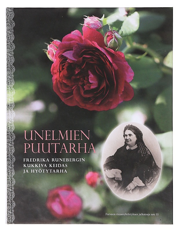 Unelmien puutarha / Fredrika Runebergin kukkiva keidas ja hyötytarha - Peura, Aaja - Elämäkerrat ja muistelmat - 10105642814 - 0