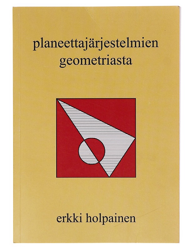 Planeettajärjestelmien geometriasta - Erkki Holpainen - Tietokirjat ja oppaat - 10105642830 - 0