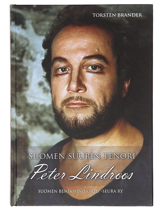 Suomen suurin tenori Peter Lindroos - Torsten Brander - Elämäkerrat ja muistelmat - 10105642831 - 0