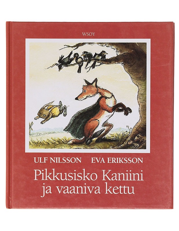 Pikkusisko Kaniini ja vaaniva kettu - Nilsson, Ulf - Lastenkirjat - 10105642841 - 0