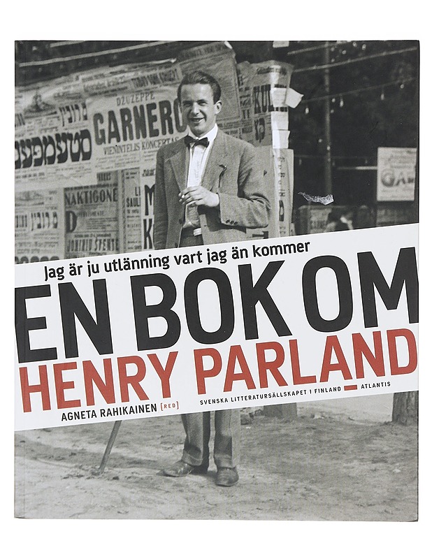 Jag är ju utlänning vart jag än kommer / en bok om Henry Parland - Rahikainen, Agneta - Elämäkerrat ja muistelmat - 10105642878 - 0