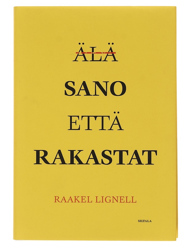 Älä sano että rakastat - Raakel Lignell - Elämäkerrat ja muistelmat - 10105642901 - 0