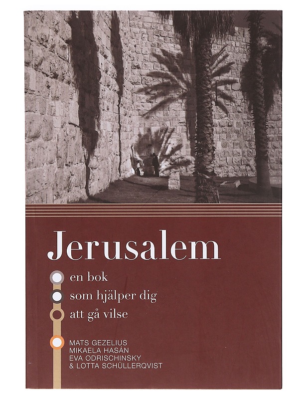 Jerusalem / en bok som hjälper dig att gå vilse - Gezelius, Mats - Historiakirjat - 10105642905 - 0