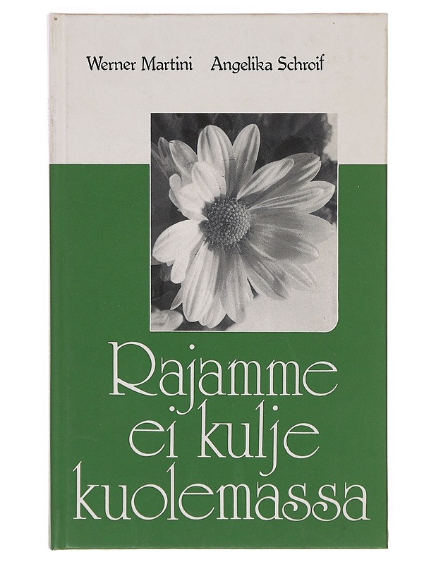 Rajamme ei kulje kuolemassa - Werner Martini - Tietokirjat ja oppaat - 10105642928 - 0
