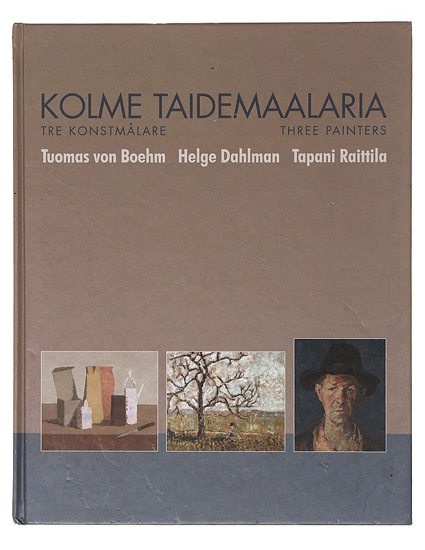 Kolme taidemaalaria : Tuomas von Boehm, Helge Dahlman, Tapani Raittila - Simanainen, Timo - Tietokirjat ja oppaat - 10105642934 - 0