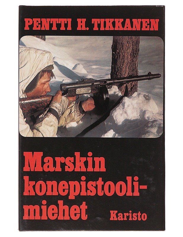 Marskin konepistoolimiehet - Pentti H. Tikkanen - Tietokirjat ja oppaat - 10105642948 - 0
