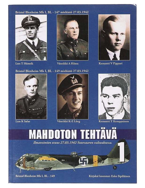 Mahdoton tehtävä / ilmavoimien osuus 27.03.1942 Suursaaren valtauksessa - Esko Sipiläinen - Historiakirjat - 10105642982 - 0