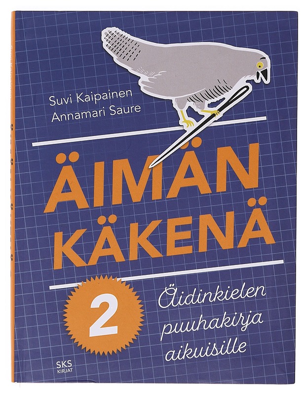 Äimän käkenä : äidinkielen puuhakirja aikuisille. 2 - Kaipainen, Suvi - Tietokirjat ja oppaat - 10105642980 - 0