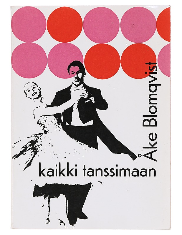 kaikki tanssimaan - Åke Blomqvist - Tietokirjat ja oppaat - 10105642984 - 0