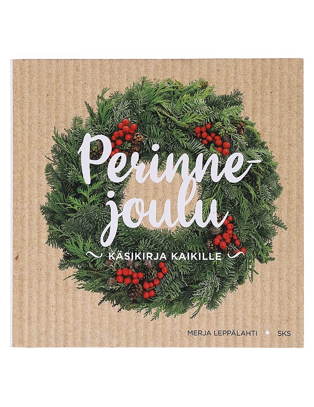 Perinnejoulu : käsikirja kaikille - Merja Leppälahti - Joulukirjat - 10105642995 - 0