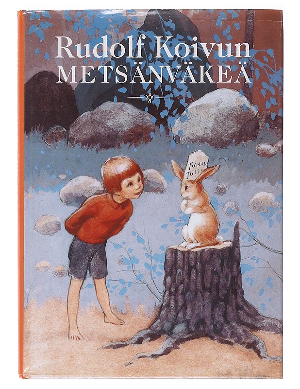 Rudolf Koivun metsänväkeä - Sanna Jaatinen (toim.) - Lastenpyörät - 10105642996 - 0