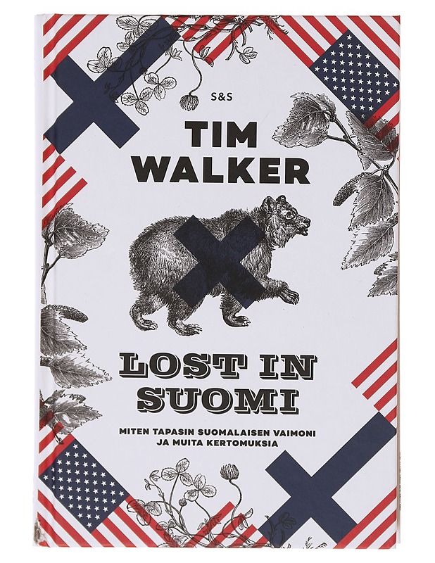 Lost in Suomi / miten tapasin suomalaisen vaimoni ja muita kertomuksia - Walker, Tim - Elämäkerrat ja muistelmat - 10105643004 - 0