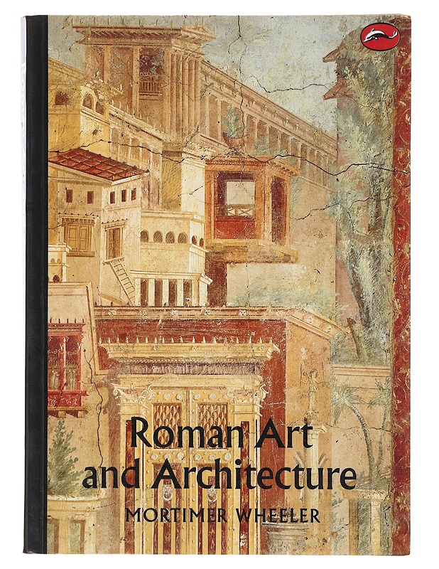 Roman art and architecture - Mortimer Wheeler - Taide- ja kulttuurikirjat - 10105643010 - 0