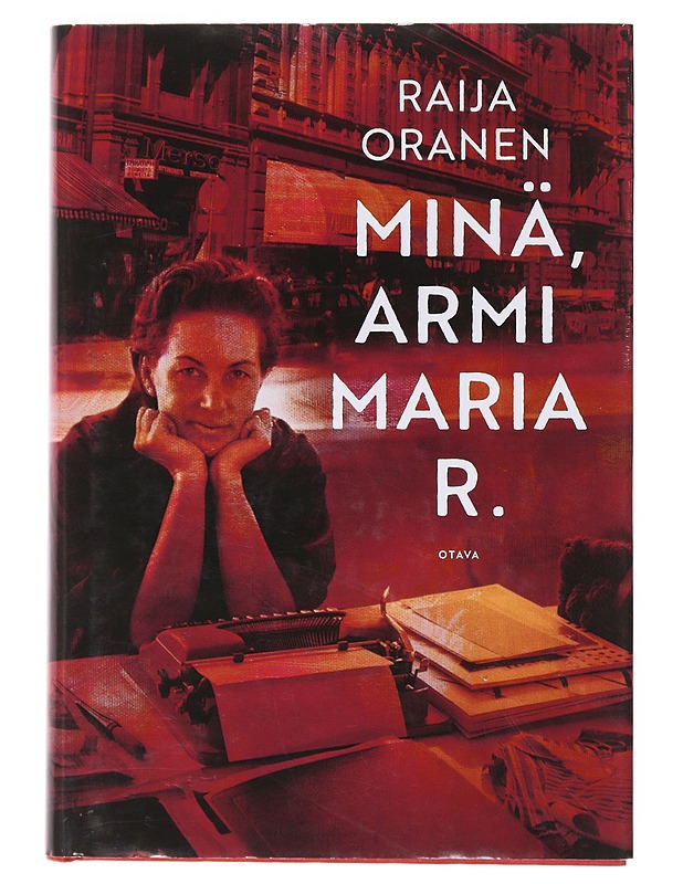 Minä, Armi Maria R. - Raija Oranen - Romaanit ja novellit - 10105643020 - 0