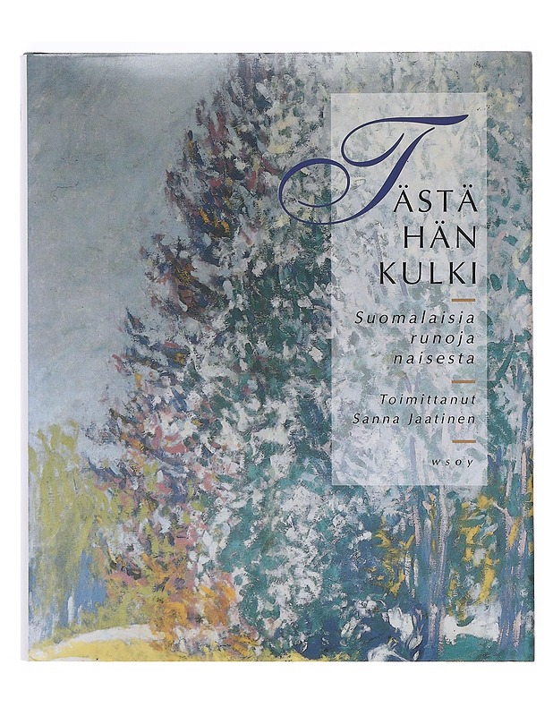 Tästä hän kulki - Sanna Jaatinen - Runot ja näytelmät - 10105643034 - 0