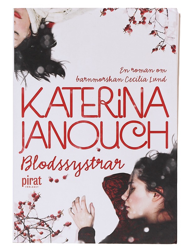 Blodssystrar / roman [om barnmorskan Cecilia Lund] - Katerina Janouch - Romaanit ja novellit - 10105643069 - 0