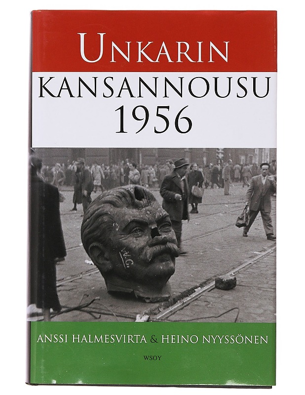 Unkarin kansannousu 1956 - Halmesvirta, Anssi - Historiakirjat - 10105643091 - 0