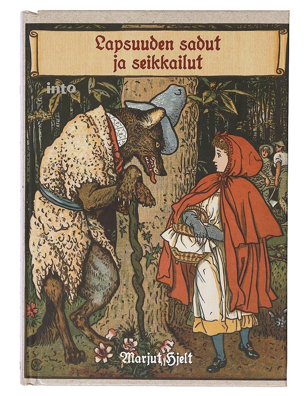 Lapsuuden sadut ja seikkailut / kirja-aarteita viideltä vuosisadalta - Marjut Hjelt - Historiakirjat - 10105643107 - 0