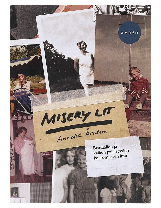 Misery lit / brutaalien ja kaiken paljastavien kertomusten imu - Årheim, Annette - Elämäkerrat ja muistelmat - 10105643169 - 0