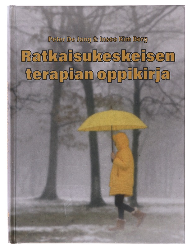 Ratkaisukeskeisen terapian oppikirja - De Jong, Peter - Tietokirjat ja oppaat - 10105643181 - 0