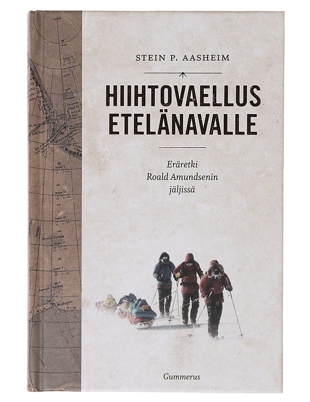 Hiihtovaellus etelänavalle / eräretki Roald Amundsenin jäljissä - Aasheim, Stein P. - Elämäkerrat ja muistelmat - 10105643183 - 0