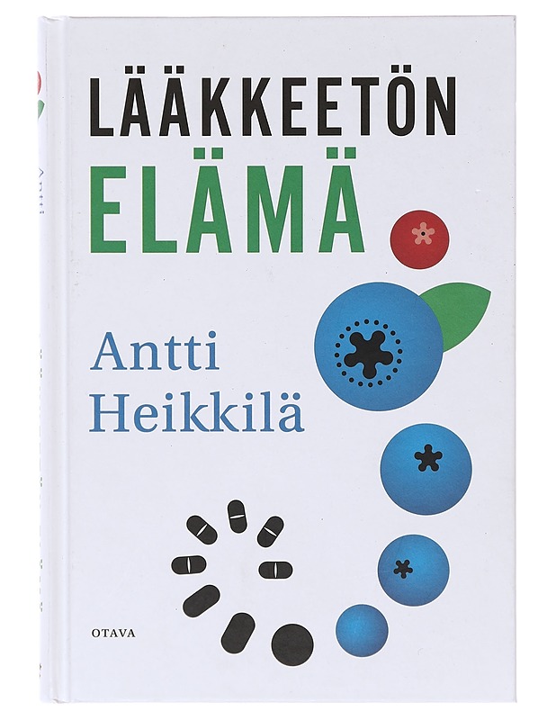 Lääkkeetön elämä - Antti Heikkilä - Tietokirjat ja oppaat - 10105643185 - 0