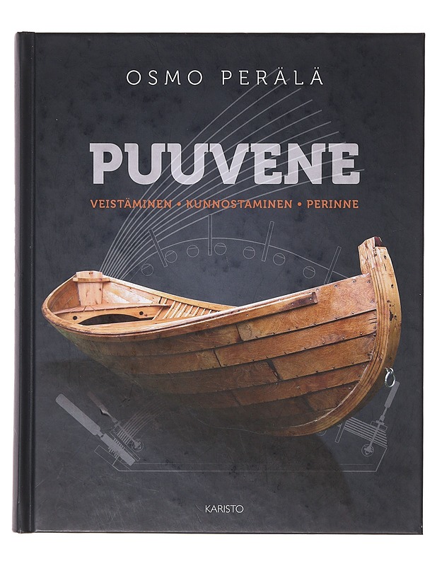 Puuvene : veistäminen, kunnostaminen, perinne - Perälä, Osmo - Tietokirjat ja oppaat - 10105643205 - 0