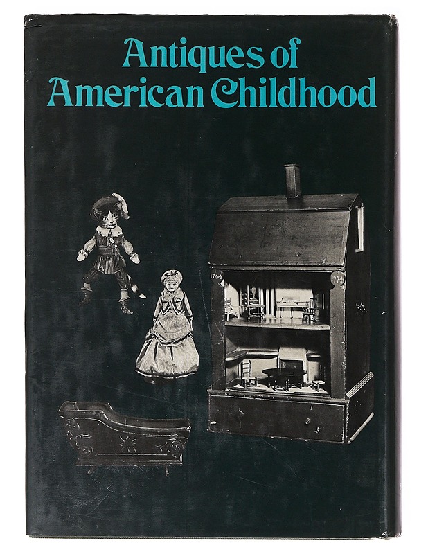  Antiques of American childhood - Katharine Morrison McClinton - Tietokirjat ja oppaat - 10105643223 - 1