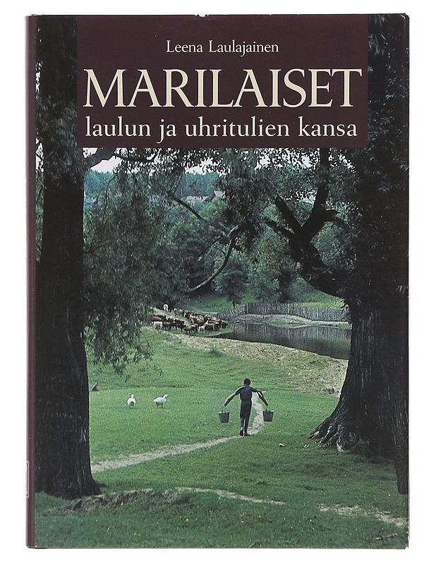 Marilaiset : laulun ja uhritulien kansa - Leena Laulajainen - Tietokirjat - 10105643259 - 0