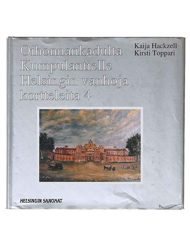 Oihonnankadulta Kumpulantielle - Hackzell, Kaija - Historiakirjat - 10105643263 - 0