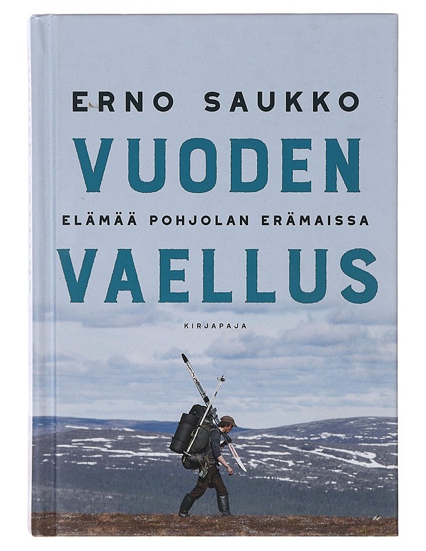 Vuoden vaellus / elämää Pohjolan erämaissa - Erno Saukko - Tietokirjat ja oppaat - 10105643287 - 0