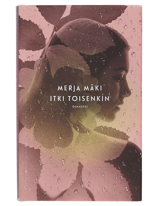 Itki toisenkin - Merja Mäki - Romaanit ja novellit - 10105643320 - 0