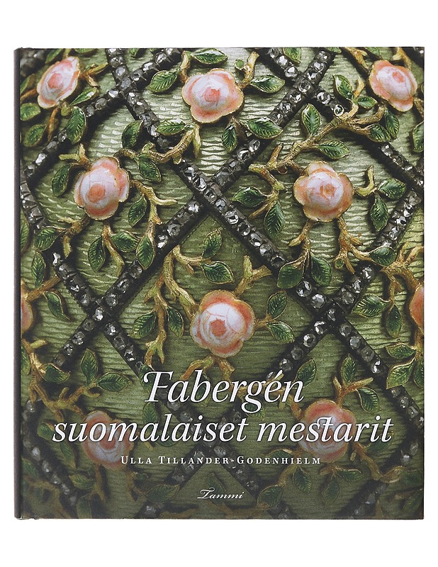 Fabergén suomalaiset mestarit - Ulla Tillander-Godenhielm - Tietokirjat - 10105643355 - 0