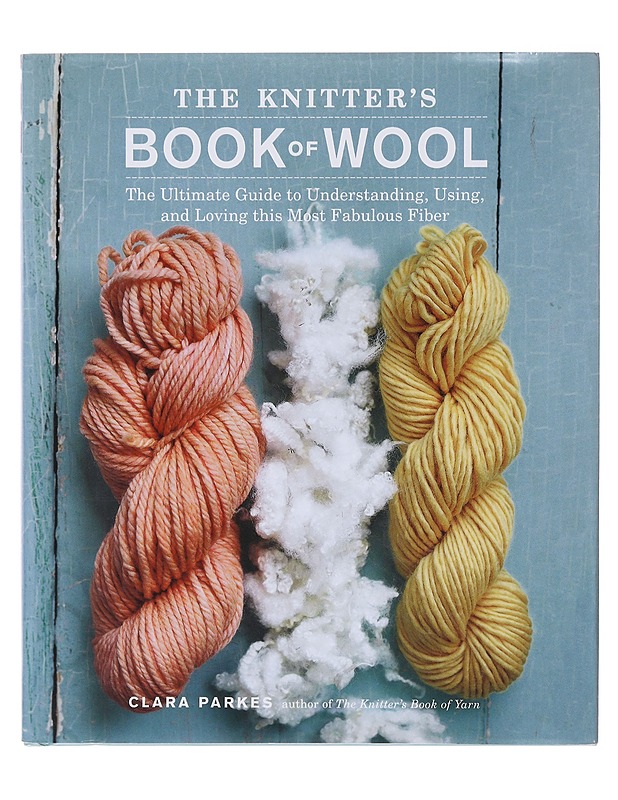 The Knitter's Book of Wool - Clara Parkes - Tietokirjat ja oppaat - 10105643372 - 0